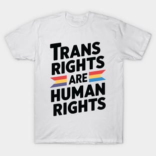 Trans Rights Are Human Rights T-Shirt